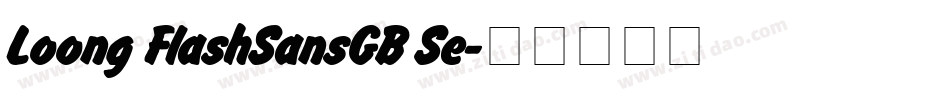Loong FlashSansGB Se字体转换